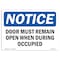 Signmission OSHA Notice, 5" Height, Door Must Remain Open When Occupied Sign, 7" X 5", Landscape OS-NS-D-57-L-11508 - alternate 1